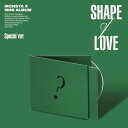 【4/27 韓国発売】【予約販売】MONSTA X モンスタエックス 11TH MINI ALBUM【SHAPE of LOVE】Special ver. 11集 ミニ アルバム ショヌ ミニョク キヒョン ヒョンウォン ジュホン I.M 韓国音楽【送料無料】