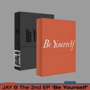 【9/21 韓国発売】【予約】JAY B ジェイビー GOT7 ガットセブン 2ND EP ALBUM【Be Yourself】2集 ミニ アルバム 【韓国版】GOT7 リーダー JB Lim Jae beom イム ジェボム 韓国音楽チャート反映 【送料無料】