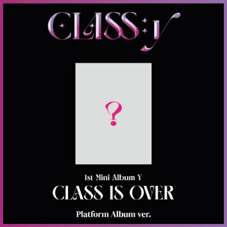 【5/10 韓国発売】CLASS:y クラッシー 1ST MINI ALBUM Y【CLASS IS OVER】PLATFORM ALBUM VER. 1集 ミニ アルバム 放課後のときめき M25 韓国音楽チャート反映【送料無料】