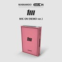 【10/12 韓国発売】【予約】MAMAMOO ママム 12TH MINI ALBUM【MIC ON】NEMO ver. 限定版 12集 ミニ アルバム ファサ フィイン ムンビョル ソラ【韓国版】韓国音楽チャート反映 【送料無料】