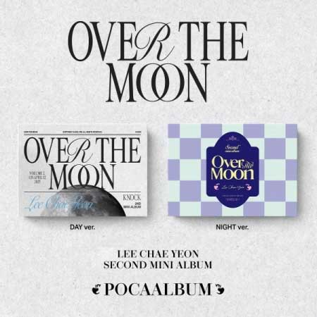 【4/13 韓国発売】【予約】【2種セット】LEE CHAE YEON イ チェヨン 2ND MINI ALBUM【Over The Moon】POCA ALBUM 2集 ミニ アルバム【韓国版】元 アイズワン IZONE 韓国音楽チャート反映 【送料無料】【日本国内発送】