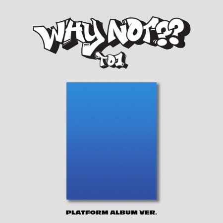 【7/29 韓国発売】【予約販売】TO1 ティーオーワン 3RD MINI ALBUM【WHY NOT 】PLATFORM ALBUM VER. 3集 ミニ アルバム チフン ドンゴン チャン ジス ミンス ジェユン ジェイユー ギョンホ ジェローム ウンギ 韓国音楽【送料無料】