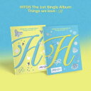 【2025/4/29 韓国発売】【予約】【2種セット】HITGS ヒッジス The 1st Single Album【Things we love : H】1集 シングル アルバム 韓国版 ヘリン ソヒ イユ ソジン ビビ 第5世代 スーパールーキー H MUSIC STARSHIP 韓国音楽チャート反映【送料無料】【日本国内発送】