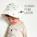 CLOUDY, FINE LATER 総柄 バケットハット [ ベビー ベビー服 キッズ こども 男の子 女の子 50 52 54 おしゃれ かわいい ナチュラ...