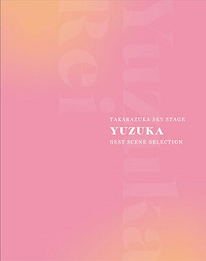 【送料無料】柚香光 TAKARAZUKA SKY STAGE ｢YUZUKA｣ BEST SCENE SELECTION Blu-ray Disc 新品 
