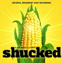 Shucked (Original Broadway Cast Recording) (輸入CD)