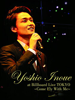 井上芳雄 at Billboard Live TOKYO〜Come Fly With Me〜【初回生産限定盤】 （2DVD+CD）