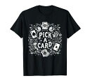 Pickacard–手品魔術師マジシャンの格言Tシャツ