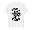 Pickacard–手品魔術師マジシャンの格言Tシャツ