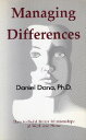 Managing Differences: How to Build Better Relationships at Work and Home / Daniel Dana / M T I Pubns