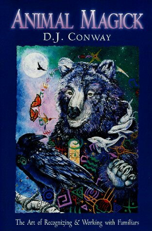 šAnimal Magick: The Art of Recognizing &Working With Familiars / D. J. Conway / Llewellyn Worldwide Ltd