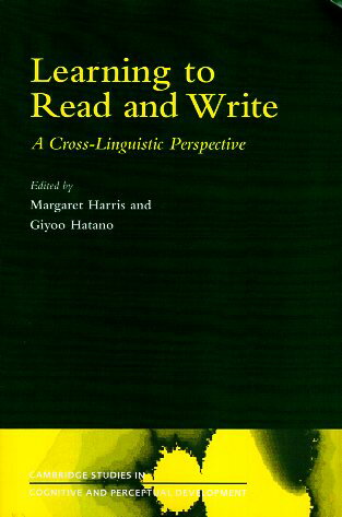 Learning to Read and Write: A Cross-Linguistic Perspective (Cambridge Studies in Cognitive and Perceptual Development) / Margaret Harris / Cambridge University Press