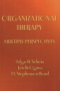 yÁzOrganizational Therapy-Multiple Perspectives / Edgar H.schein / Joichi Ogawa / D.Stephenson Bond / Alternative Views Publishing