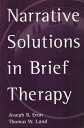 yÁzNarrative Solutions in Brief Therapy (The Guilford Family Therapy Series) / Joseph B. Eron Thomas W. Lund / Guilford Pr