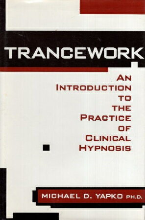 【中古】Trancework: An Introduction to the Practice of Clinical Hypnosis / Peter Sheehan (はしがき) Michael D. Yapko / Routledge