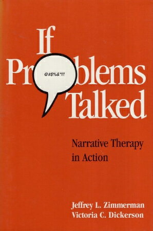 【中古】If Problems Talked: Narrative Therapy in Action (The Guildford Family Therapy Series) / Jeffery L. Zimmerman Victoria C. Ph.D. Dickerson / Guilford Pr