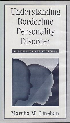 Understanding Borderline Personality Disorder: The Dialectical Approach  / Marsha M. Linehan /
