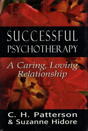 yÁzSuccessful Psychotherapy: A Caring Loving Relationship / C. H. Patterson Suzanne C. Hidore / Jason Aronson Inc