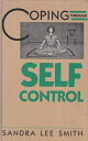 yÁzCoping Through Self Control (Coping With Series) n[hJo[ / Sandra Lee Smith / Rosen Pub Group