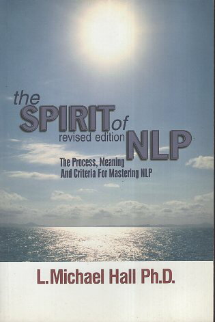 【中古】The Spirit of Nlp: The Process Meaning and Criteria for Mastering Nlp ペーパーバック / L. Michael Hall / Crown House Pub Ltd