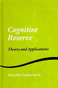 yÁzCognitive Reserve: Theory and Applications (Studies on Neuropsychology Neurology and Cognition) n[hJo[ / Yaakov Stern / Routledge