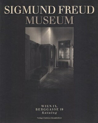 yÁzSigmund Freud Museum. Wien IX. Berggasse 19. Katalog hCc / Sigmund Freud Harald Leupold-Loewenthal Hans Lobner Inge. Scholz-Strasser / Brandstaetter, Christian