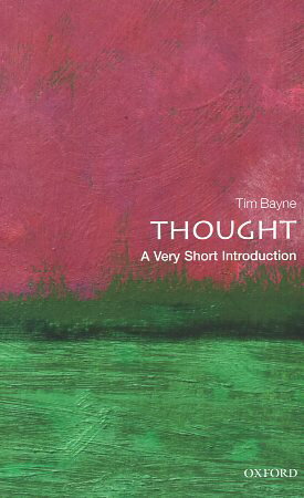 yÁzThought: A Very Short Introduction (Very Short Introductions) y[p[obN / Tim Bayne / Oxford Univ Pr
