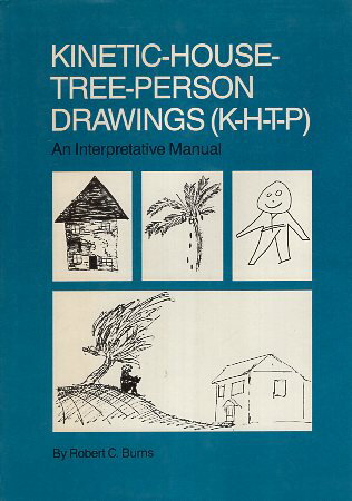 šKinetic House-Tree-Person Drawings: K-H-T-P: An Interpretative Manual (K-H-T-P : An Interpretative Manual) / Robert C. Burns / Brunner Mazel