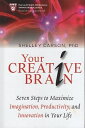 yÁzYour Creative Brain: Seven Steps to Maximize Imagination Productivity and Innovation in Your Life (Harvard Health Publications) n[hJo[ / Shelley Carson / Jossey-Bass