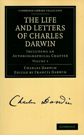 【中古】The Life and Letters of Charles Darwin: Including an Autobiographical Chapter (Cambridge Library Collection - Darwin Evolution and Genetics) ペーパーバック / Francis Darwin / Cambridge University Press