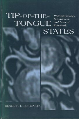 yÁzTip-of-the-tongue States: Phenomenology Mechanism and Lexical Retrieval n[hJo[ / Bennett L. Schwartz / LEA