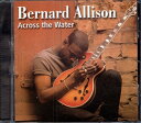 yÁzyCDzAcross the Water / Bernard Allison / Tone Cool