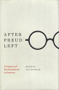 【中古】After Freud Left: A Century of Psychoanalysis in America ハードカバー / John Burnham / Univ of Chicago Pr