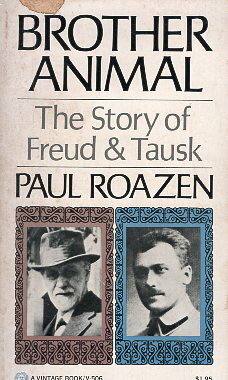 yÁzBrother animal: The story of Freud and Tausk y[p[obN / Paul Roazen  / A Vintage book