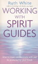 yÁzWorking With Spirit Guides / Ruth White / Piatkus Books