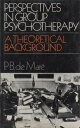 yÁzPerspectives in Group Psychotherapy : A Theoretical Background / P.B. de Mar? / Sience House