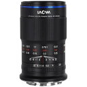LAOWA ラオワ 65mm F2.8 2x Ultra Macro APO キヤノンEF-Mマウント(在庫僅少) LAO0055 キヤノンEF-Mマウント 被写体 昆虫 特殊低分散ガラス APS-C