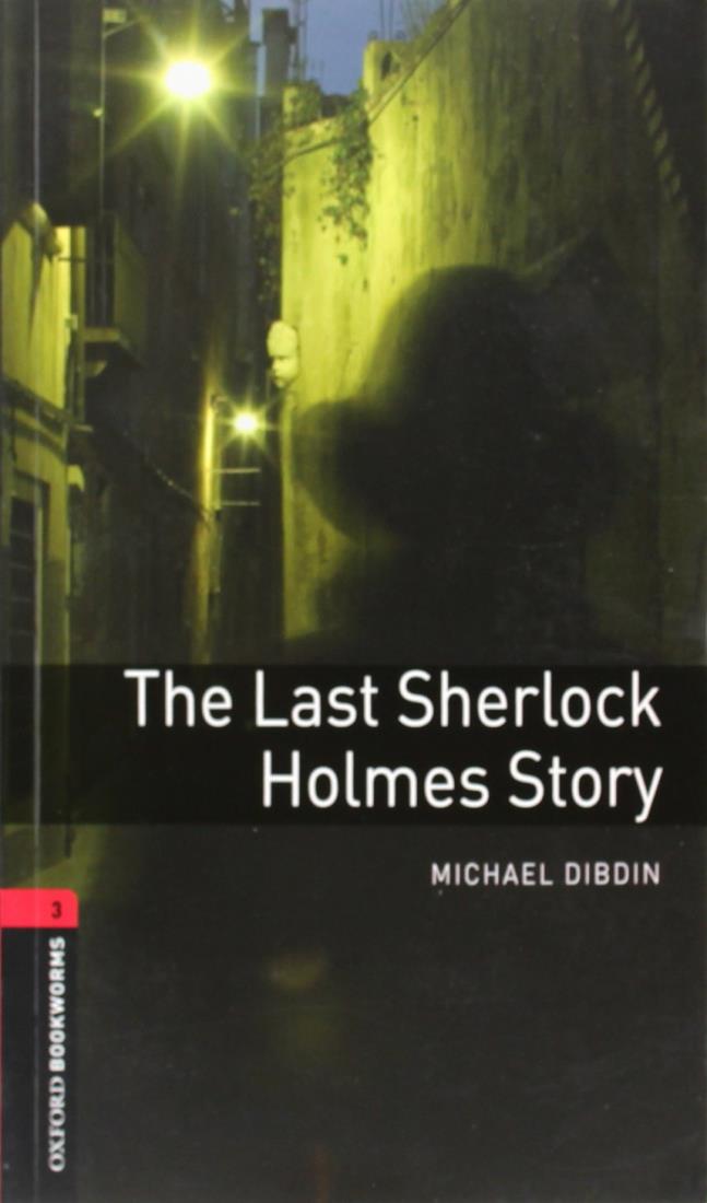 The Last Sherlock Holmes Story (Oxford Bookworms Library)