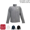 【クーポンで5％OFF＆ポイントUP 4/30マデ】ザ ノース フェイス GLACIER 1/4 ZIP THE NORTH FACE 【ノースフェイス ファッション トップス ハーフジップ フリース プルオーバー メンズ】【アウトドア】 母の日