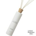 (10％OFFクーポン配布中)(大容量) LAYERED FRAGRANCE レイヤードフレグランス ディフューザー 500ml　各種 (送料無料) 正規取扱店 SHOLAYERED ショーレイヤード