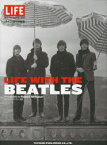 【送料無料】LIFE　WITH　THE　BEATLES／『ライフ』誌特別編集／編　ロバート・ウィテカー／撮影　浅尾敦則／訳