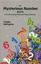 【3980円以上送料無料】The　Mysterious　Number　6174　One　of　30　Amazing　Mathematical　Topics　in　Daily　Life／Yutaka　Nishiyama／〔著〕