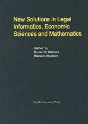 【送料無料】New　Solutions　in　Legal　Informatics，Economic　Sciences　and　Mathematics／Munenori　Kitahara／〔編〕　Kazuaki　O