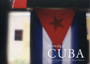 【3980円以上送料無料】Nostalgic　CUBA／片岡英統／著　太田耕二／著　マニュエル　ムジオル／著