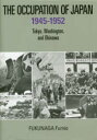 【3980円以上送料無料】日本占領史1945-1952 東京・ワシントン・沖縄 英文版/福永文夫/著 日本国際問題研究所/英訳