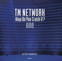 TM　NETWORK　How　Do　You　Crash　It？　AFTER　PAMPHLET　one／