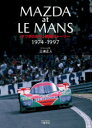 【送料無料】マツダのルマン挑戦ストーリー 1974−1997/三浦正人/著 MZRacing/編