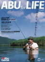 【3980円以上送料無料】ABU for LIFE 味のある釣り、味のある人生。 Ambassadeur & Cardinal/