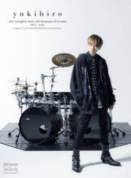 【送料無料】yukihiro　the　complete　story　of　a　drummer　＆　creator　1995−2025　Sound　＆　R..