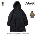 NANGA ナンガ オーロラダウンフィールドハーフコート AURORA DOWN FIELD HALF COAT メンズ ファッション アパレル アウター ダウン コート キャンプ アウトドア ND2341-1C304